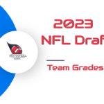 2023 NFL Draft Team Grades