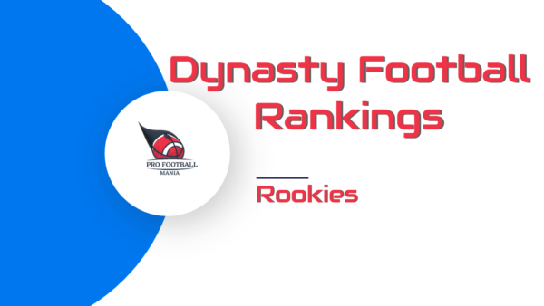 Dynasty Football Rookie Rankings